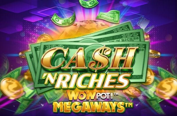 Cash 'N Riches WowPot Megaways